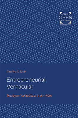 Entrepreneurial Vernacular: Developers' Subdivisions in the 1920s (Creating the North American Landscape)
