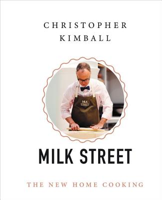 Christopher Kimball's Milk Street: The New Home Cooking ...