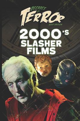 Decades of Terror 2019: 2000's Slasher Films By Steve Hutchison Cover Image