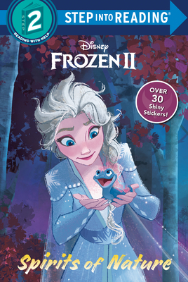 Spirits of Nature (Disney Frozen 2) (Step into Reading) By Natasha Bouchard, Disney Storybook Art Team (Illustrator) Cover Image