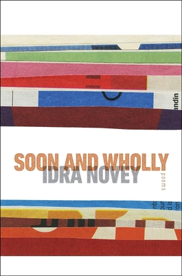 Soon and Wholly (Wesleyan Poetry) Cover Image