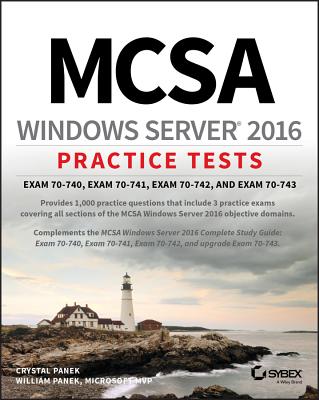 McSa Windows Server 2016 Practice Tests: Exam 70-740, Exam 70-741, Exam 70-742, and Exam 70-743 Cover Image