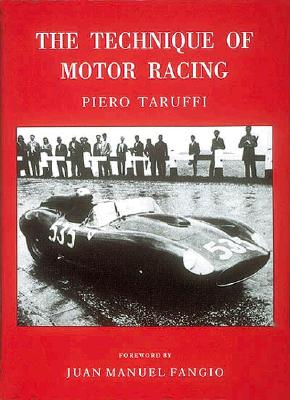 The Technique of Motor Racing (Driving) By Piero Taruffi, Juan Manuel Fangio (Foreword by) Cover Image