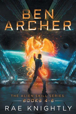 Ben Archer (The Alien Skill Series, Books 4-6) By Rae Knightly Cover Image