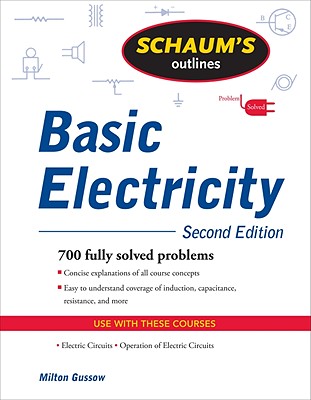 Schaum's Outline of Basic Electricity (Schaum's Outlines) By Milton Gussow Cover Image
