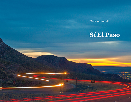 Sí El Paso By Mark Paulda (By (photographer)) Cover Image