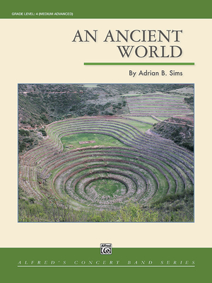 An Ancient World: Conductor Score & Parts By Adrian B. Sims (Composer) Cover Image