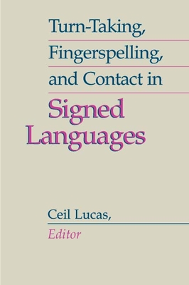 Turn-Taking, Fingerspelling, and Contact in Signed Languages (Sociolinguistics in Deaf Communities #8) By Ceil Lucas (Editor) Cover Image
