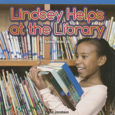 Lindsey Helps at the Library: Subtract Within 20 (Rosen Math Readers) Cover Image