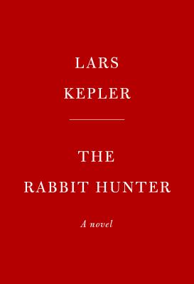 instinct killer novel rabbit hunter hardcover translated neil kepler lars smith