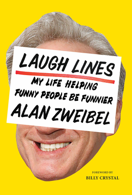 Laugh Lines: My Life Helping Funny People Be Funnier Cover Image