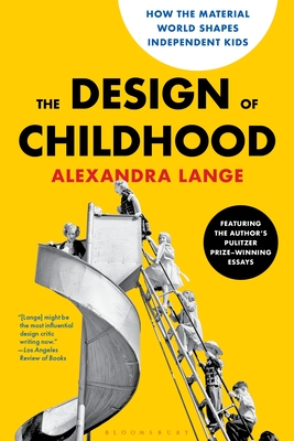 The Design of Childhood: How the Material World Shapes Independent
