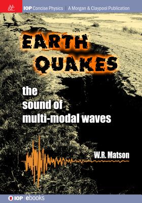 Earthquakes: The Sound of Multi-modal Waves (Iop Concise Physics) Cover Image