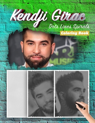Kendji Girac Dots Lines Spirals Coloring Book: New Kind Of Stress Relief Coloring Book For Kids And Adults