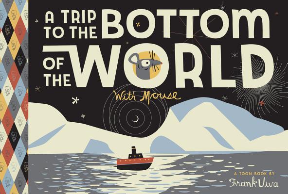 Trip to the Bottom of the World with Mouse (Toon Books) Cover Image