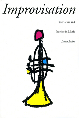 Improvisation: Its Nature And Practice In Music Cover Image