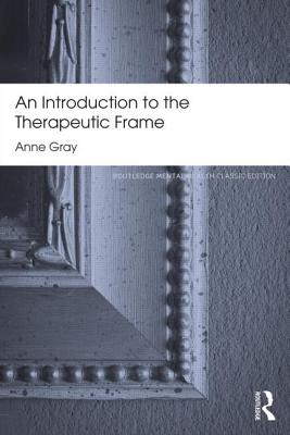 An Introduction to the Therapeutic Frame (Routledge Mental Health Classic Editions)
