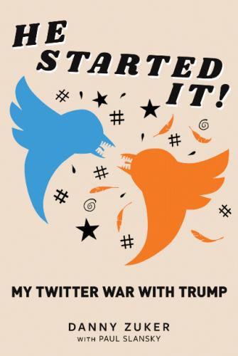 He Started It!: My Twitter War with Trump