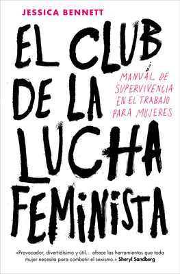 El club de la lucha feminista: Manual de la supervivencia en el trabajo para mujeres / Feminist Fight Club Cover Image