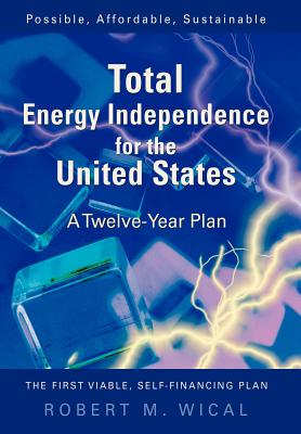 Total Energy Independence for the United States: A Twelve-Year Plan Cover Image