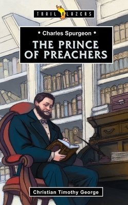 Charles Spurgeon: Prince of Preachers (Trail Blazers) Cover Image