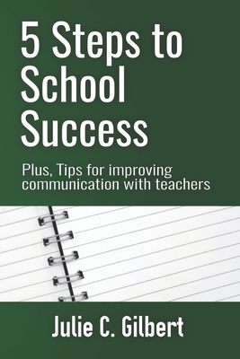 5 Steps to School Success: Plus, Tips for Improving Communication with Teachers Cover Image