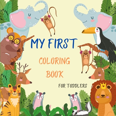 Download My First Coloring Book For Toddlers 25 Amazing Animals Coloring Book With Many Pages With Large And Easy Pictures For Boys And Girls Baby First Color Paperback River Bend Bookshop Llc