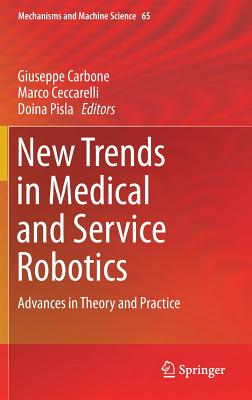 New Trends in Medical and Service Robotics: Advances in Theory and Practice (Mechanisms and Machine Science #65) Cover Image
