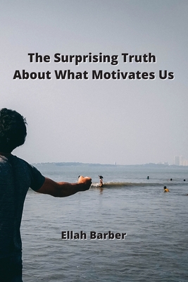 The Surprising Truth About What Motivates Us Cover Image