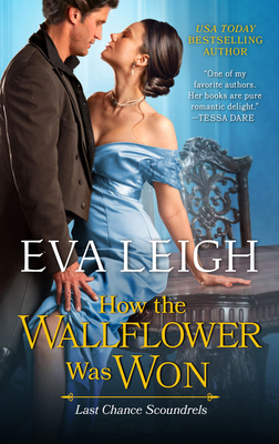 How the Wallflower Was Won (Last Chance Scoundrels #2) By Eva Leigh Cover Image