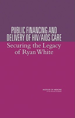 Public Financing and Delivery of HIV/AIDS Care: Securing the Legacy of Ryan White Cover Image
