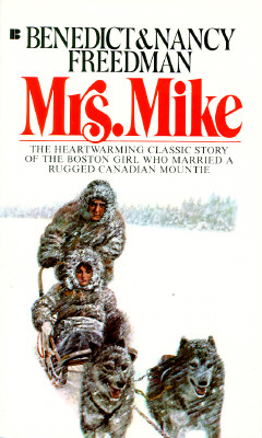 Mrs. Mike (A Mrs. Mike Novel) By Benedict Freedman, Nancy Freedman Cover Image