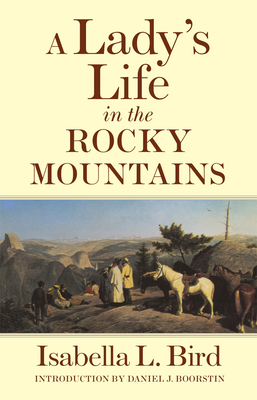 A Lady's Life in the Rocky Mountains: Volume 14 (Western Frontier Library #14) Cover Image