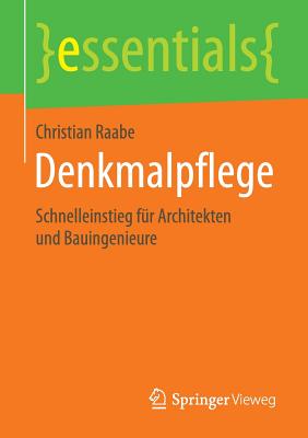 Denkmalpflege Schnelleinstieg Fur Architekten Und Bauingenieure Essentials Brookline Booksmith