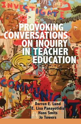 Provoking Conversations on Inquiry in Teacher Education (Counterpoints #420) Cover Image