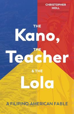 The Kano, the Teacher & the Lola: A Filipino-American Fable Cover Image