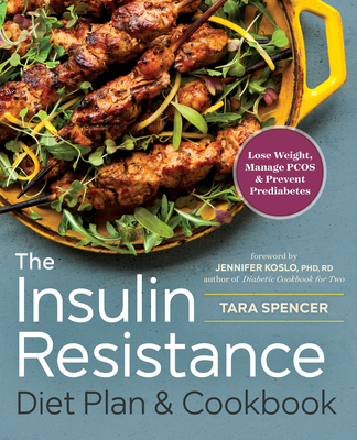 The Insulin Resistance Diet Plan & Cookbook: Lose Weight, Manage PCOS, and Prevent Prediabetes Cover Image