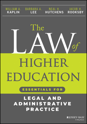 The Law of Higher Education: Essentials for Legal and Administrative Practice Cover Image