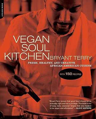 Vegan Soul Kitchen: Fresh, Healthy, and Creative African-American Cuisine Cover Image
