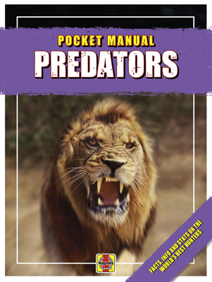 Predators: Facts, info and stats on the world's best hunters (Haynes Pocket Manual) By Emily Baxter Cover Image