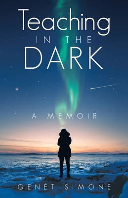Teaching in the Dark: A Memoir Cover Image