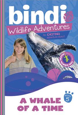 A Whale of a Time: A Bindi Irwin Adventure (Bindi's Wildlife Adventures)