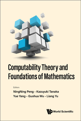 Computability Theory and Foundations of Mathematics - Proceedings of the 9th International Conference on Computability Theory and Foundations of Mathe Cover Image