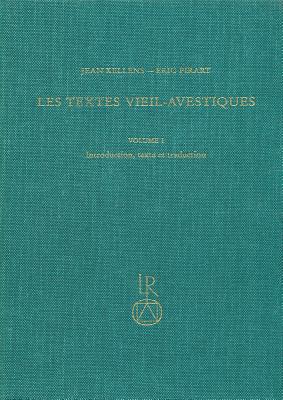 Les Textes Vieil-Avestiques, Volume 1: Introduction, Texte Et Traduction By Jean Kellens, Eric Pirart Cover Image