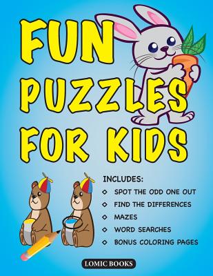 Fun Puzzles for Kids: Includes Spot the Odd One Out, Find the Differences, Mazes, Word Searches and Bonus Coloring Pages By Lomic Books Cover Image