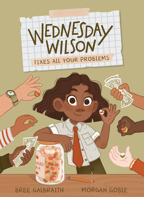 Wednesday Wilson Fixes All Your Problems By Bree Galbraith, Morgan Goble (Illustrator) Cover Image