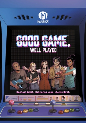 Good Game, Well Played By Rachael Smith, Katherine Lobo (Illustrator), Justin Birch (Letterer) Cover Image