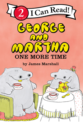 George and Martha: One More Time (I Can Read Level 2) By James Marshall Cover Image