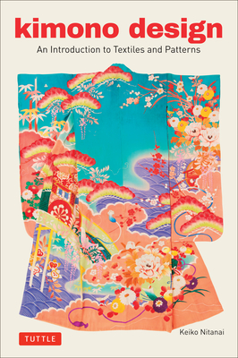 Kimono Design: An Introduction to Textiles and Patterns Cover Image