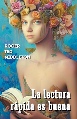La lectura rápida es buena By Roger Ted Middleton Cover Image